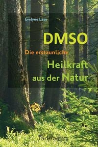 Produktbild: DMSO &ndash; Die erstaunliche Heilkraft aus der Natur