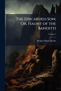 Produktbild: The Discarded Son; Or, Haunt of the Banditti
