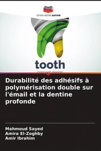 Produktbild: Durabilit&eacute; des adh&eacute;sifs &agrave; polym&eacute;risation double sur l'&eacute;mail et la dentine profonde