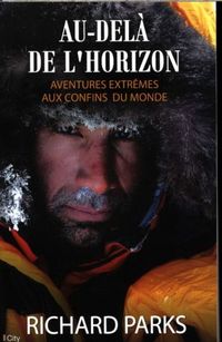 Produktbild: Au-del&agrave; de l'horizon : aventures extr&ecirc;mes aux confins du monde