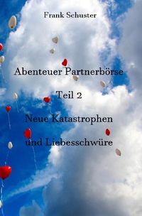 Produktbild: Abenteuer Partnerb&ouml;rse Teil 2 - Neue Katastrophen und Liebesschw&uuml;re