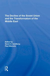 Produktbild: The Decline Of The Soviet Union And The Transformation Of The Middle East