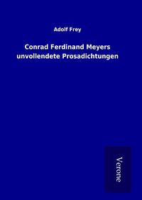 Produktbild: Conrad Ferdinand Meyers unvollendete Prosadichtungen