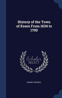 Produktbild: History of the Town of Essex From 1634 to 1700