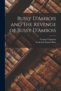 Produktbild: Bussy D'Ambois and The Revenge of Bussy D'Ambois