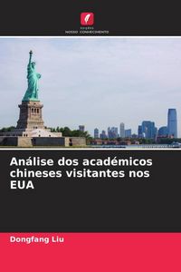 Produktbild: An&aacute;lise dos acad&eacute;micos chineses visitantes nos EUA