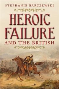 Produktbild: Barczewski , S: Heroic Failure and the British