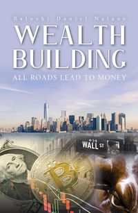 Produktbild: Wealth Building - All Roads Lead to Money