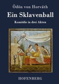 Bild vom Artikel Ein Sklavenball vom Autor Ödön von Horváth
