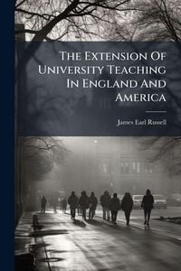 Produktbild: The Extension Of University Teaching In England And America