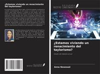 Produktbild: &iquest;Estamos viviendo un renacimiento del taylorismo?