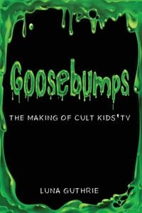 Produktbild: Goosebumps - The Making of Cult Kids' TV