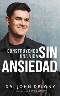 Produktbild: Construyendo Una Vida Sin Ansiedad / Building a Non-Anxious Life