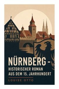 Produktbild: N&uuml;rnberg - Historischer Roman aus dem 15. Jahrhundert