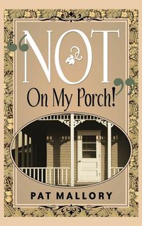 Produktbild: "Not On My Porch!"