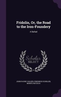 Produktbild: Fridolin, Or, the Road to the Iron-Foundery