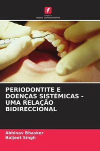 Produktbild: Periodontite E Doen&ccedil;as Sist&eacute;micas - Uma Rela&ccedil;&atilde;o Bidireccional