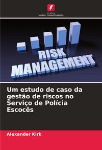 Produktbild: Um estudo de caso da gest&atilde;o de riscos no Servi&ccedil;o de Pol&iacute;cia Escoc&ecirc;s