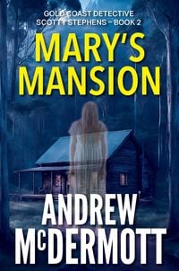Produktbild: Mary's Mansion (Gold Coast Detective Scotty Stephens, #2)