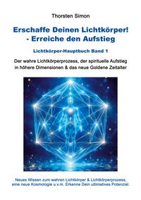 Produktbild: Erschaffe Deinen Lichtk&ouml;rper! - Erreiche den Aufstieg