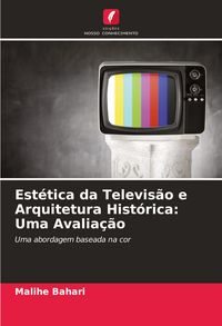 Produktbild: Est&eacute;tica da Televis&atilde;o e Arquitetura Hist&oacute;rica: Uma Avalia&ccedil;&atilde;o