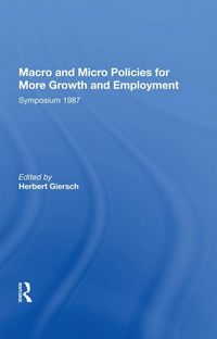 Produktbild: Giersch, H: Macro And Micro Policies For More Growth And Emp