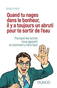 Produktbild: Quand tu nages dans le bonheur, il y a toujours un abruti pour te sortir de l'eau