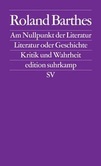 Produktbild: Am Nullpunkt der Literatur. Literatur oder Geschichte. Kritik und Wahrheit