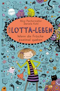 Wenn die Frösche zweimal quaken / Mein Lotta-Leben Bd. 13 Alice Pantermüller