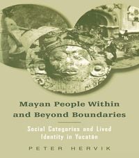 Produktbild: Mayan People Within and Beyond Boundaries