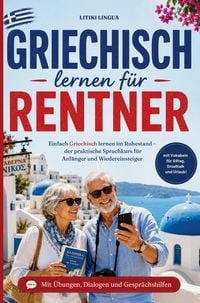 Produktbild: Griechisch lernen f&uuml;r Rentner - einfach Griechisch lernen im Ruhestand