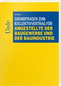 Produktbild: Grundfragen zum Kollektivvertrag f&uuml;r Angestellte der Baugewerbe und der Bauindustrie
