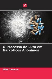 Produktbild: O Processo de Luto em Narc&oacute;ticos An&oacute;nimos