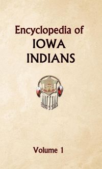 Produktbild: Encyclopedia of Iowa Indians (Volume one)