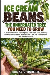Produktbild: ICE CREAM BEANS THE UNDERRATED TREE YOU NEED TO GROW