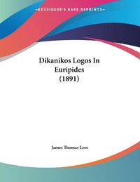 Produktbild: Dikanikos Logos In Euripides (1891)
