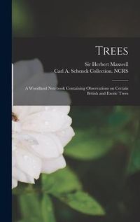 Produktbild: Trees: a Woodland Notebook Containing Observations on Certain British and Exotic Trees