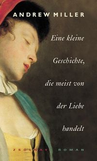 Produktbild: Eine kleine Geschichte, die meist von der Liebe handelt