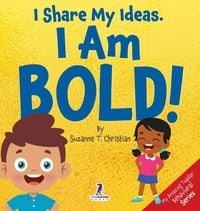 Produktbild: I Share My Ideas. I Am Bold!