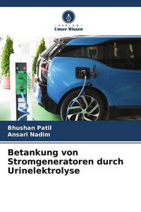 Produktbild: Betankung von Stromgeneratoren durch Urinelektrolyse