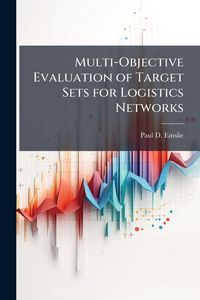 Produktbild: Multi-Objective Evaluation of Target Sets for Logistics Networks