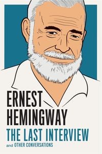 Produktbild: Ernest Hemingway: The Last Interview