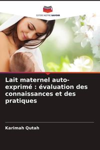 Produktbild: Lait maternel auto-exprim&eacute; : &eacute;valuation des connaissances et des pratiques