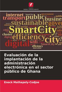 Produktbild: Evaluaci&oacute;n de la implantaci&oacute;n de la administraci&oacute;n electr&oacute;nica en el sector p&uacute;blico de Ghana