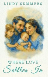 Produktbild: Where Love Settles In Helping Families Adjust and Support Each Other After the Fourth Trimester By Lindy