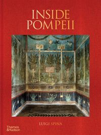 Produktbild: Inside Pompeii - A Financial Times Best Book of 2023