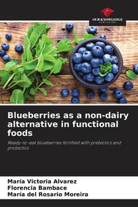 Produktbild: Blueberries as a non-dairy alternative in functional foods