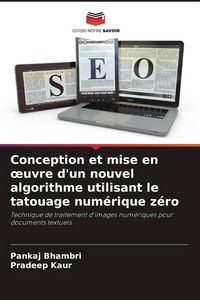 Produktbild: Conception et mise en &iquest;uvre d'un nouvel algorithme utilisant le tatouage num&eacute;rique z&eacute;ro