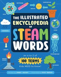 Produktbild: The Illustrated Encyclopedia of Steam Words: An A to Z of 100 Terms Kids Need to Know!