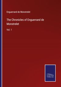 Produktbild: The Chronicles of Enguerrand de Monstrelet
